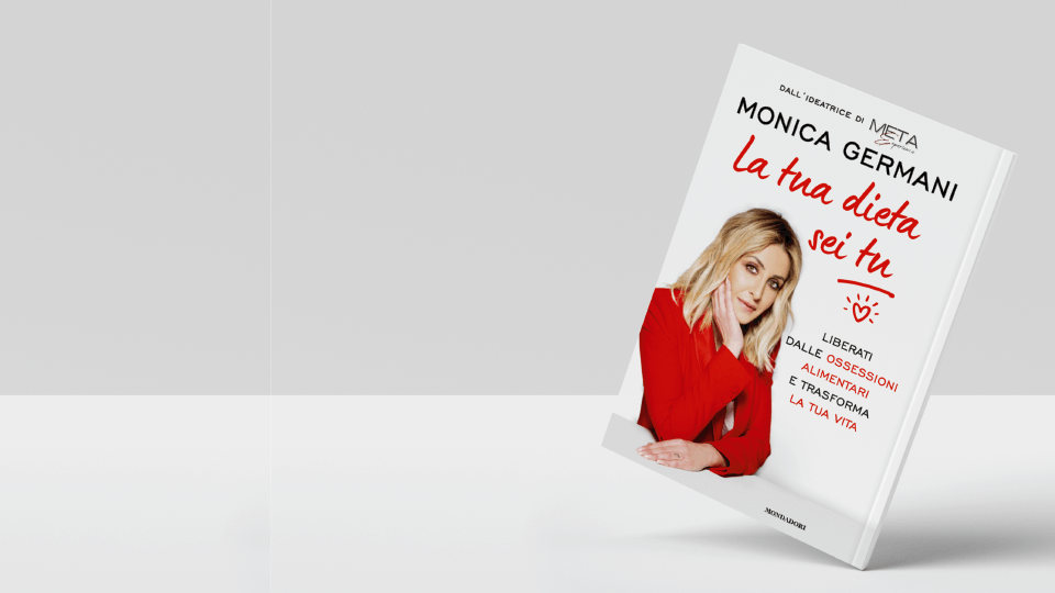 La tua dieta sei tu, il nuovo libro di Monica Germani